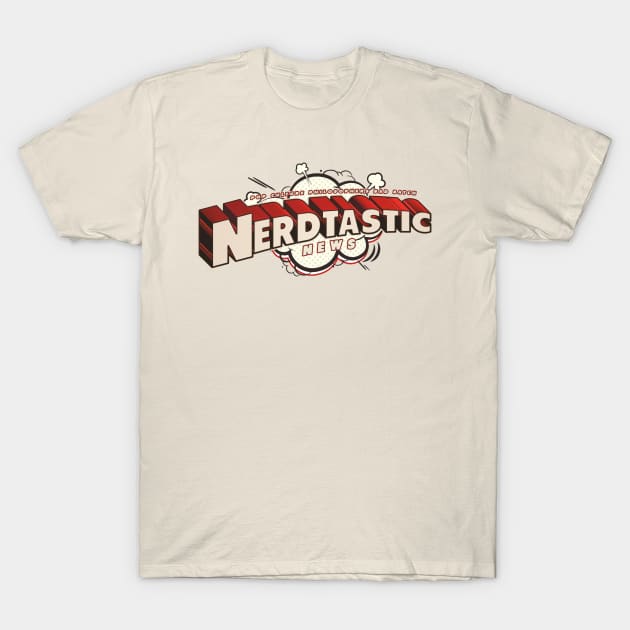 Limited Edition NERDTASTIC NEWS TEE T-Shirt by The ChamorSTORE